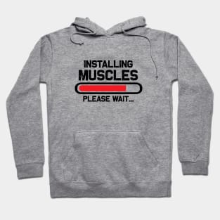 Installing Muscles Please Wait Hoodie